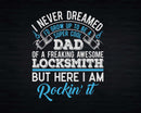 Never Dreamed Super Cool Locksmith’s Dad Svg Png Cricut