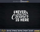Never Fear Your Cleaner is Here Inspirational Cleaning Crew