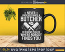 Never Underestimate A Butcher Svg Dxf Png Cut Files