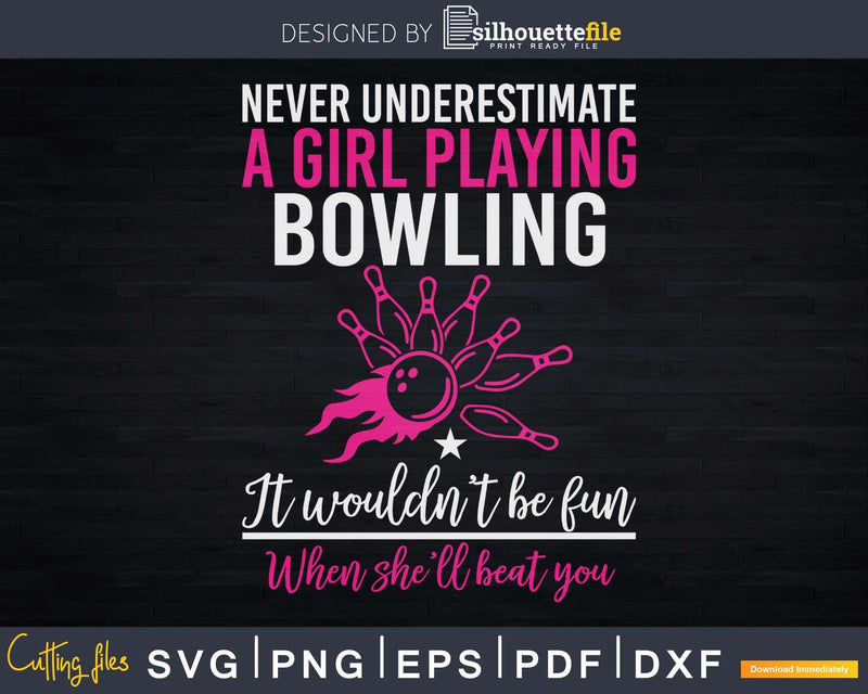 Never Underestimate A Girl Playing Bowling T-shirt Design