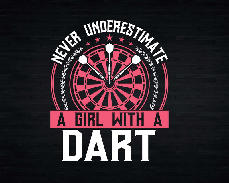 Never Underestimate A Girl With Darts Svg Png T-shirt Design