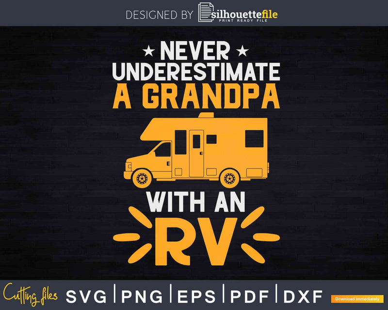 Never Underestimate A Grandpa With An RV Svg Dxf Png Cut