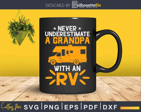 Never Underestimate A Grandpa With An RV Svg Dxf Png Cut