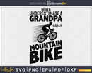 Never Underestimate A Grandpa With Mountain Bike svg