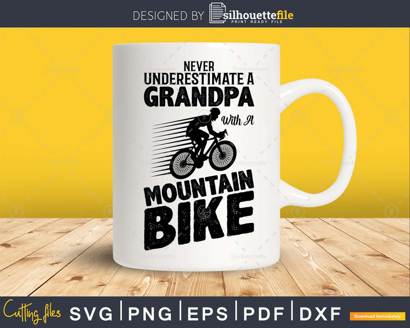 Never Underestimate A Grandpa With Mountain Bike svg cutting