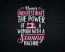Never Underestimate A Woman With Sewing Machine Svg Png