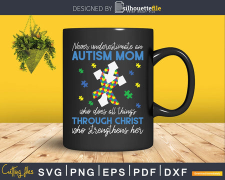 Never Underestimate An Autism Mom Awareness Svg Png Cut