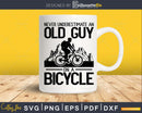 Never underestimate an old guy on a bicycle cycling svg