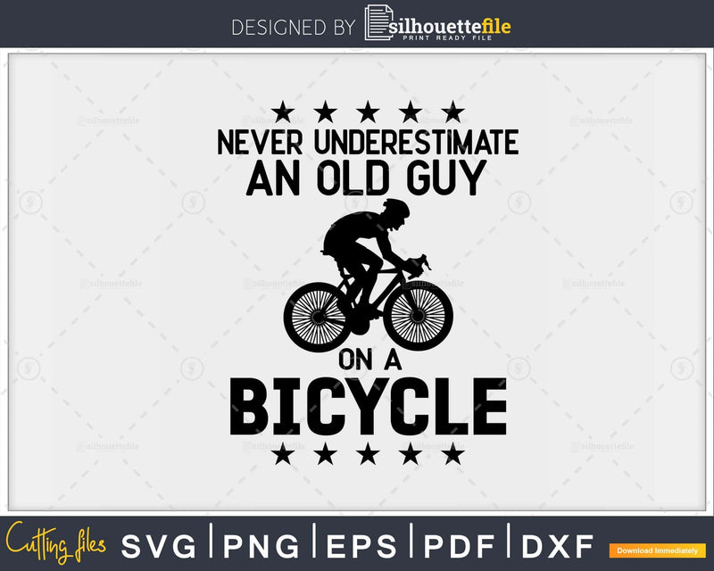 Never Underestimate an Old Guy on a Bicycle Svg Design