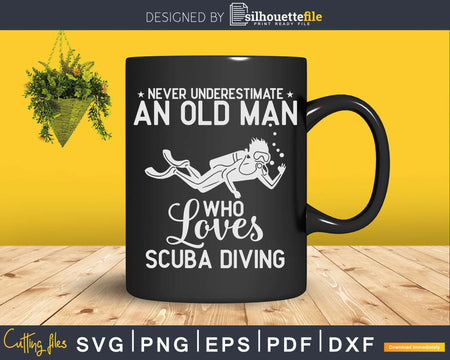 Never Underestimate an Old Man Who Loves Scuba Diving Svg