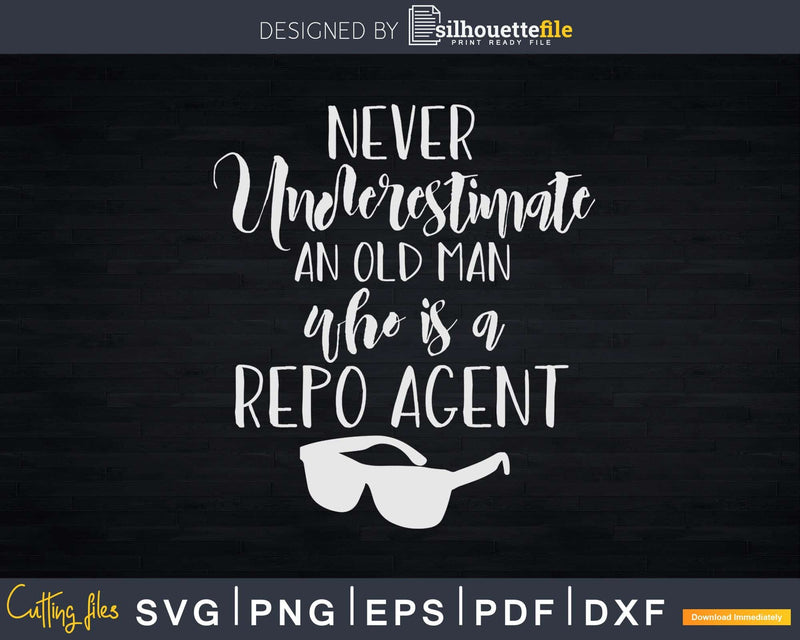 Never Underestimate Repo Agent Svg Dxf Design Files