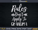 New Grandma Rules Don’t Apply to Flower Svg Png T-Shirt