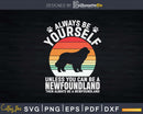 Newfoundland Always Be Yourself Dog Retro Vintage Svg