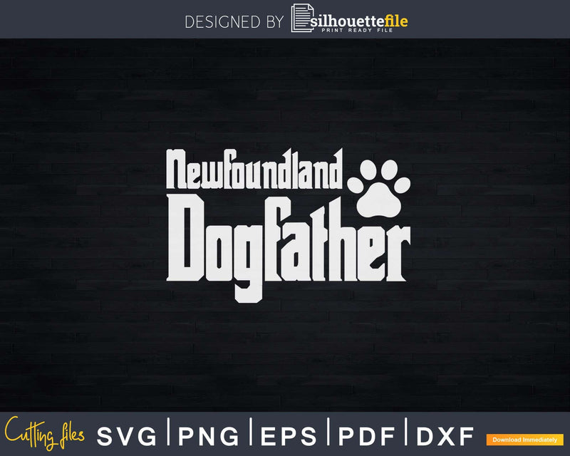 Newfoundland Dog Father Png Svg Files For Cricut