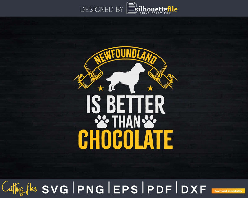 Newfoundland is Better Than Chocolate Png Svg Files For