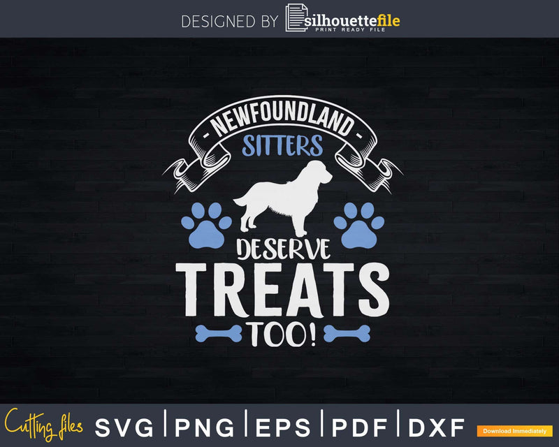 Newfoundland Sitters Deserve Treats Too Svg Editable