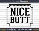 Nice Butt Svg Funny Bathroom Quote svg Cricut Cut Files