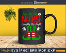 Nice by say nurse naughty night elf Christmas svg png