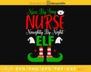 Nice by say nurse naughty night elf Christmas svg png
