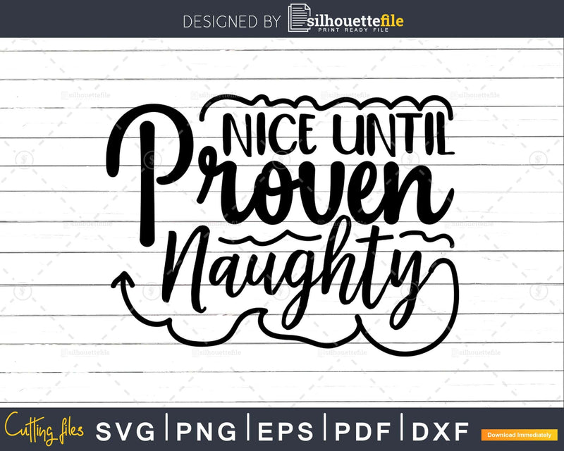 Nice until Proven Naughty svg Christmas craft cricut cut