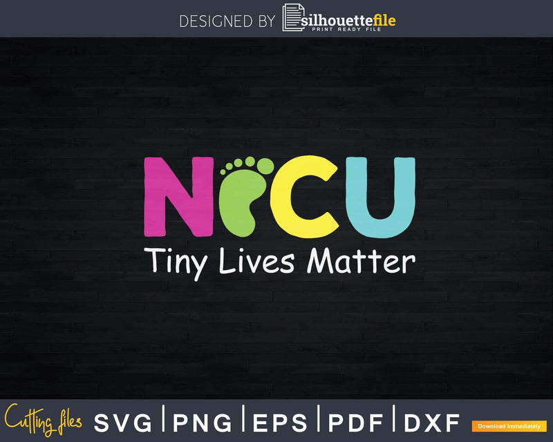 Nicu Tiny Lives Matter Svg Dxf Png T-shirt Designs