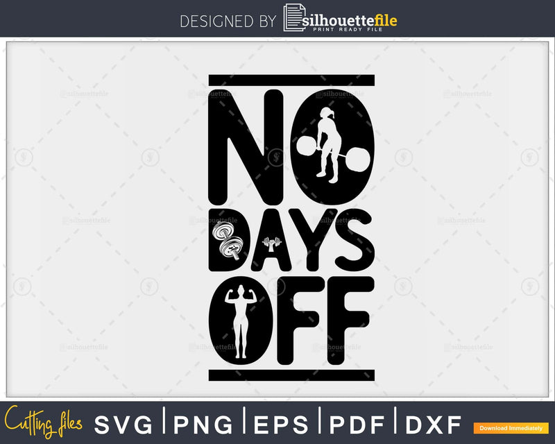 No Days Off Workout Fitness Exercise Gym svg png digital