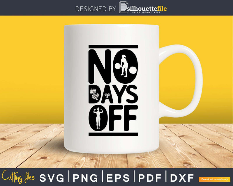 No Days Off Workout Fitness Exercise Gym svg png digital