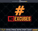 No Excuses Hashtag Fitness Gym Workout Motivation svg cut