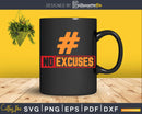 No Excuses Hashtag Fitness Gym Workout Motivation svg cut