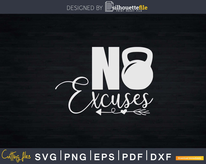 No Excuses Kettlebell Svg Dxf Cut Files