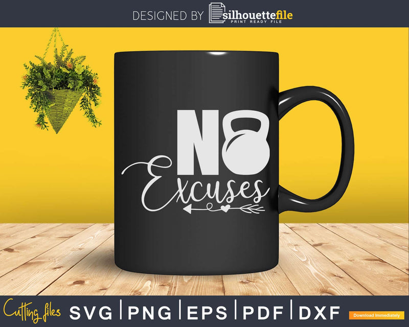 No Excuses Kettlebell Svg Dxf Cut Files