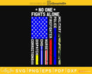 No One Fights Alone Proud Job Cricut svg cut craft file