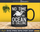 No time the ocean is calling any Scuba Diving Svg Png