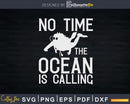 No time the ocean is calling any Scuba Diving Svg Png