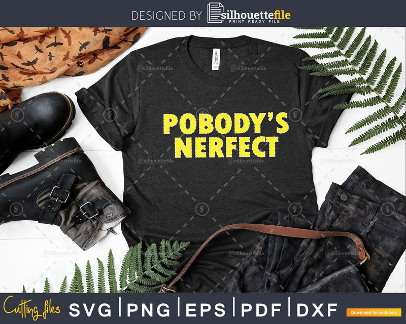 Nobody’s Perfect svg Wrong Spelling Ponody’s Nerfect