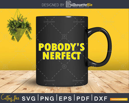 Nobody’s Perfect svg Wrong Spelling Ponody’s Nerfect