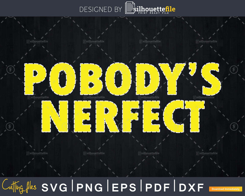 Nobody’s Perfect svg Wrong Spelling Ponody’s Nerfect