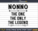 Nonno The One Only Legend Fathers Day Svg Design Cut Files