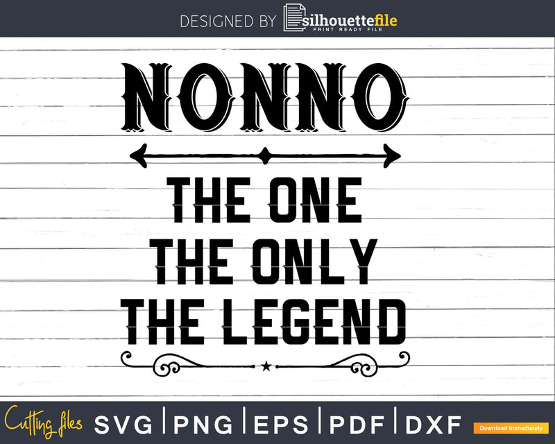 Nonno The One Only Legend Fathers Day Svg Design Cut Files