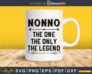 Nonno The One Only Legend Fathers Day Svg Design Cut Files