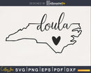 North Carolina Doula svg cricut cut instant download files