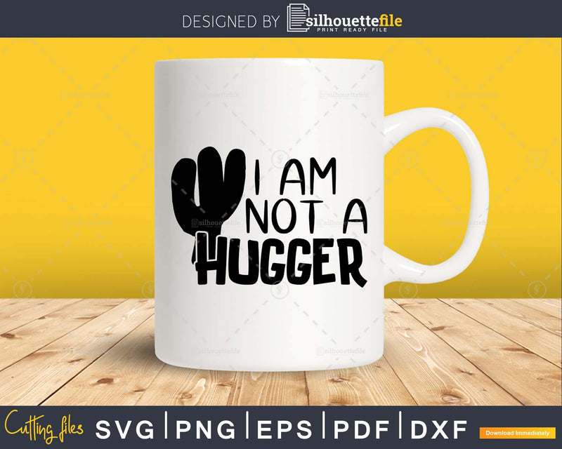 Not a Hugger Succulent Cactus svg Funny Cricut Cut Files