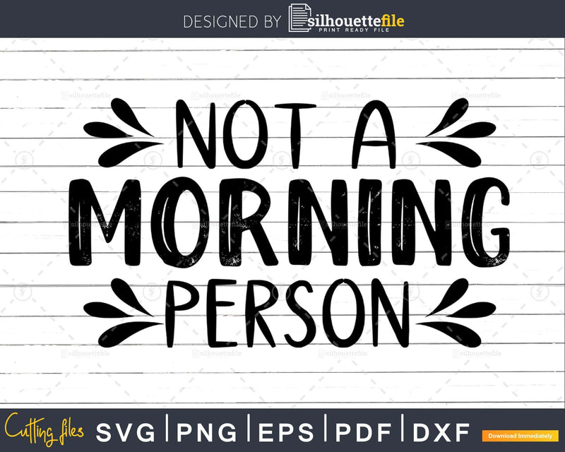 Not A Morning Person Svg Funny Cricut Files