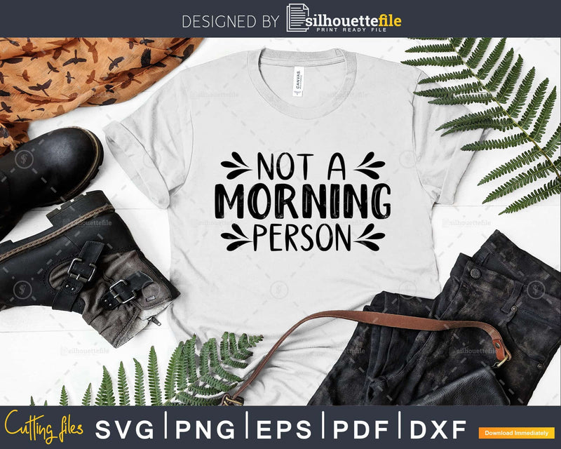 Not A Morning Person Svg Funny Cricut Files