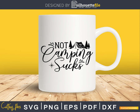 Not Camping Sucks Love Outdoors Tent Fire Stars svg