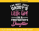 Not Just Daddy’s Little Girl Firefighter Daughter craft