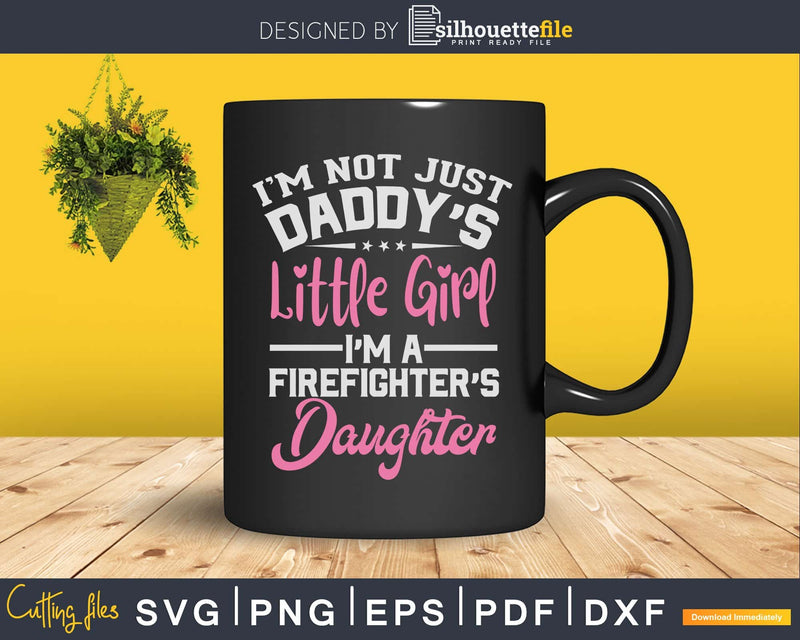 Not Just Daddy’s Little Girl Firefighter Daughter craft