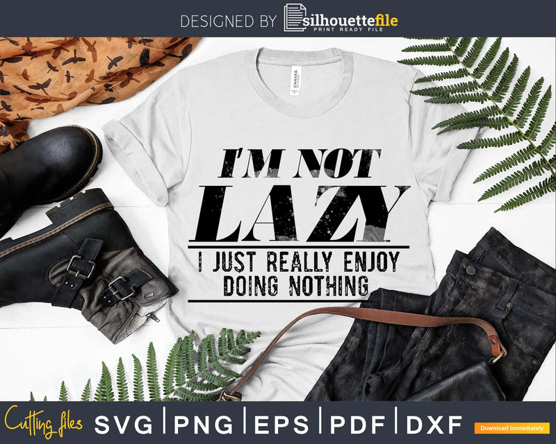 Not Lazy Enjoy Doing Nothing workout craft svg png cut
