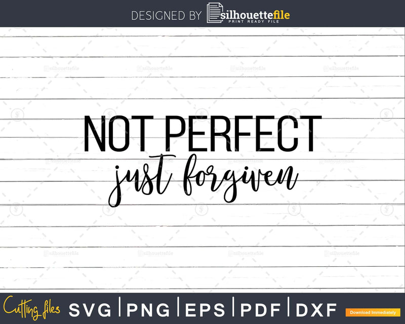Not perfect just forgiven Christian svg design crciut