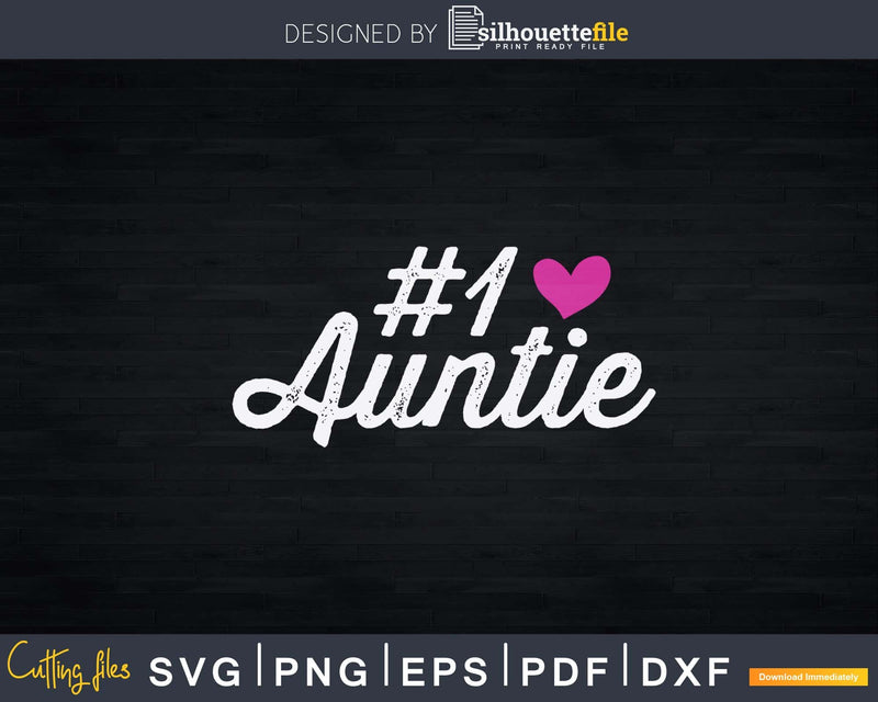 Number 1 Auntie Svg Instant Cut Files